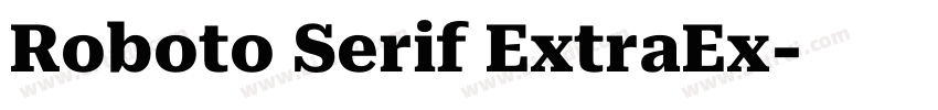 Roboto Serif ExtraEx字体转换 Roboto Serif ExtraEx字体转换